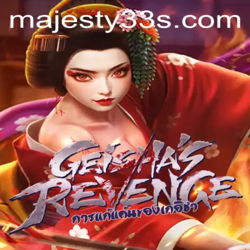 Dive into GeishasRevenge: A Majestic Gaming Experience with Majesty33