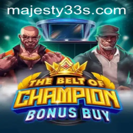 Exploring TheBeltOfChampionBonusBuy: Majesty33's Latest Gaming Sensation